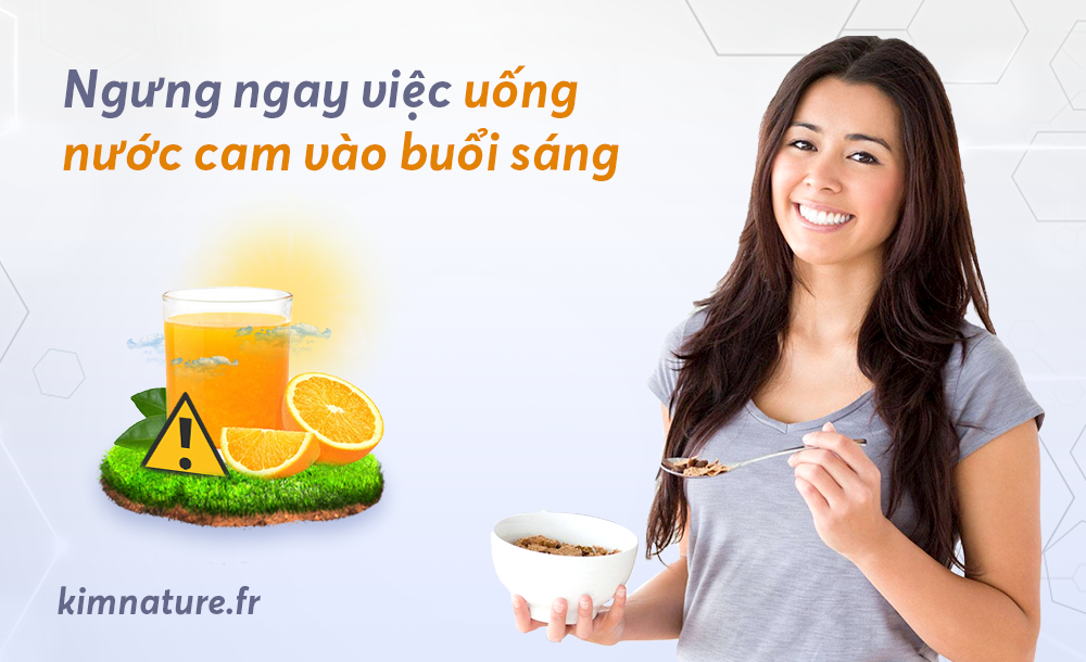 NGƯNG NGAY VIỆC UỐNG NƯỚC CAM VÀO BUỔI SÁNG