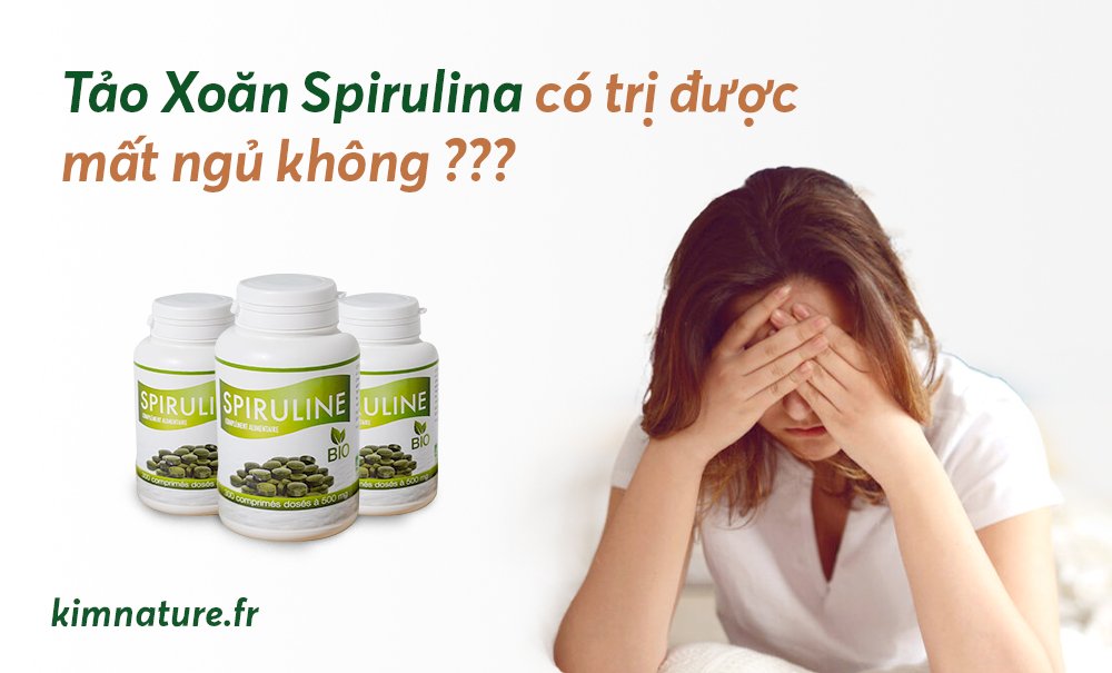 Tảo xoắn Spirulina có trị được mất ngủ không???